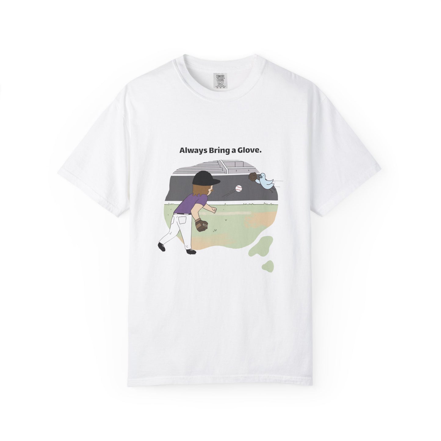 Always Bring a Glove T-shirt